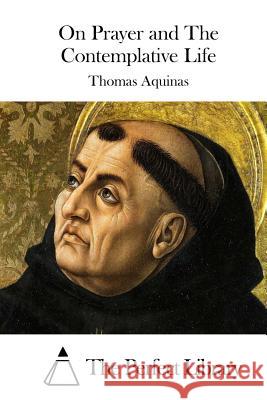 On Prayer and The Contemplative Life The Perfect Library 9781512101645 Createspace - książka