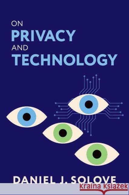 On Privacy and Technology Daniel J. (Eugene L. and Barbara A. Bernard Professor of Intellectual Property and Technology Law, Eugene L. and Barbara 9780197771686 Oxford University Press Inc - książka