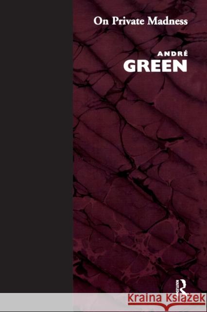 On Private Madness Andre Green 9781855751781 Karnac Books - książka