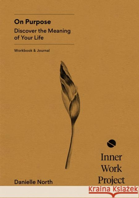 On Purpose: Discover the meaning of your life Danielle North 9781916563018 Inner Work Project - książka