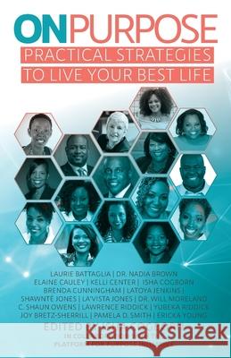 On Purpose: Practical Strategies to Live Your Best Life Kelli Center Elaine Cauley Brenda Mariah Cunningham 9781733272100 Epiphany Institute - książka