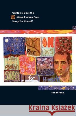 On Rainy Days the Monk Ryokan Feels Sorry For Himself Ron Throop 9781499532333 Createspace Independent Publishing Platform - książka