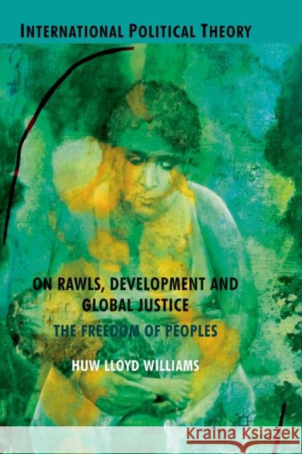 On Rawls, Development and Global Justice: The Freedom of Peoples Williams, H. 9781349325771 Palgrave Macmillan - książka