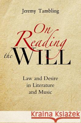 On Reading the Will: Law and Desire in Literature and Music Tambling, Jeremy 9781845194994 Sussex Academic Press - książka