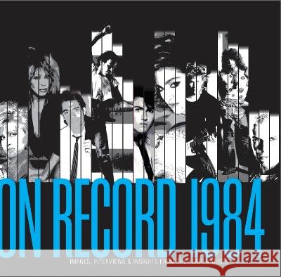 On Record - Vol. 2: 1984: Images, Interviews & Insights from the Year in Music G. Brown 9780991566846 Colorado Music Experience - książka