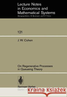 On Regenerative Processes in Queueing Theory Jacob Willem Cohen 9783540076278 Springer-Verlag Berlin and Heidelberg GmbH &  - książka