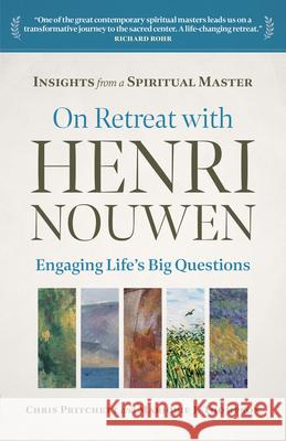 On Retreat with Henri Nouwen: Engaging Life's Big Questions Chris Pritchett Marjorie Thompson 9781627856140 Twenty-Third Publications - książka