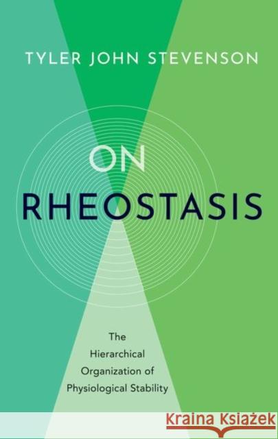 On Rheostasis Tyler (Senior Lecturer, Senior Lecturer, University of Glasgow) Stevenson 9780197665572 Oxford University Press Inc - książka