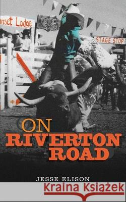 On Riverton Road Jesse Elison 9781735156606 Jpe Media LLC - książka