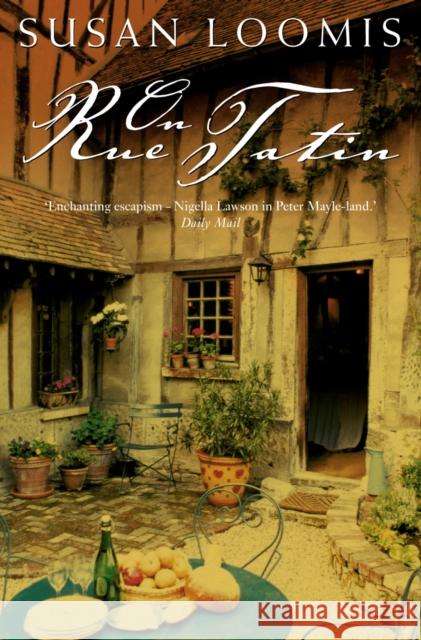 On Rue Tatin: The Simple Pleasures of Life in a Small French Town Susan Loomis 9780006532453 HarperCollins Publishers - książka