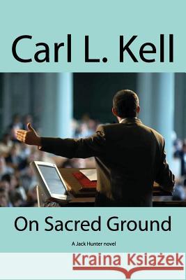 On Sacred Ground Carl Kell 9781304191243 Lulu.com - książka
