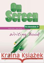 On Screen Pre-Inter B1 Writing Book Virginia Evans, Jenny Dooley 9781471521683 Express Publishing - książka