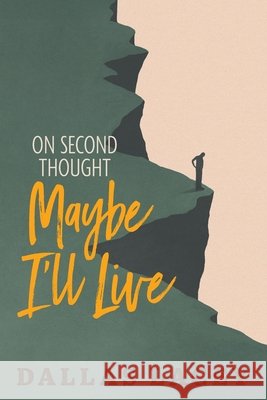 On Second Thought Maybe I'll Live Dallas Lacey 9781038350060 FriesenPress - książka