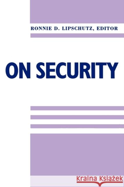 On Security Ronnie D. Lipschutz 9780231102711 Columbia University Press - książka