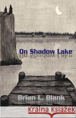 On Shadow Lake Brian L. Blank 9781500753290 Createspace - książka