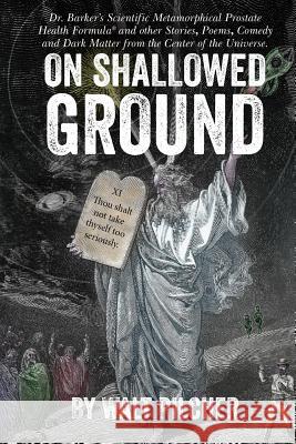 On Shallowed Ground: including Dr Barker's Scientific Metamorphical Prostate Health Formula(R) and Other Stories, Poems, Comedy and Dark Ma Murphy, Heather 9781909163850 Fantastic Books Publishing - książka