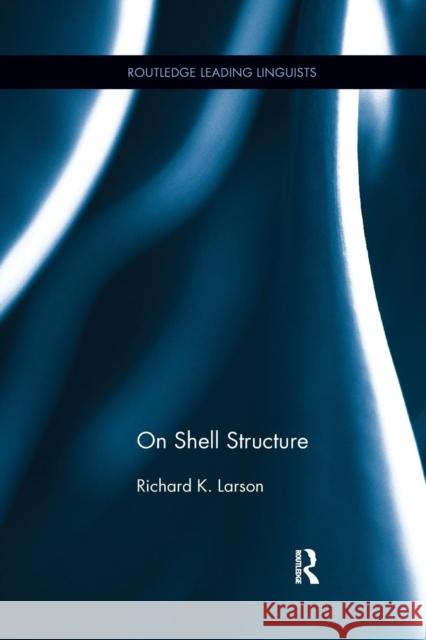 On Shell Structure Richard K. Larson 9781138731455 Routledge - książka
