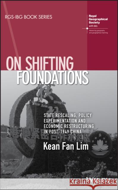 On Shifting Foundations: State Rescaling, Policy Experimentation and Economic Restructuring in Post-1949 China Lim, Kean Fan 9781119344551 Wiley - książka