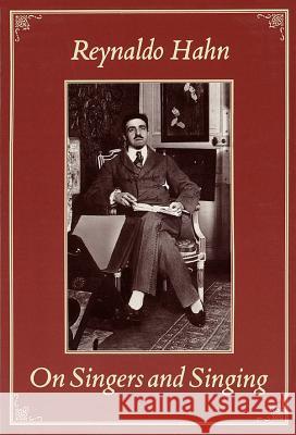 On Singers and Singing Reynaldo Hahn Leopold Simoneau Lorraine Gorrell 9780931340222 Amadeus Press - książka