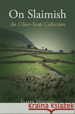 On Slaimish: An Ulster-Scots Collection James Fenton 9781905281299 Ullans Press - książka