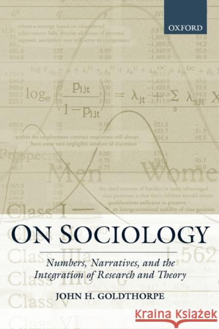 On Sociology: Numbers, Narratives, and the Integration of Research and Theory Goldthorpe, John H. 9780198295723 Oxford University Press - książka