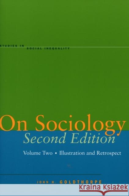 On Sociology Second Edition Volume Two: Illustration and Retrospect Goldthorpe, John H. 9780804750004 Stanford University Press - książka