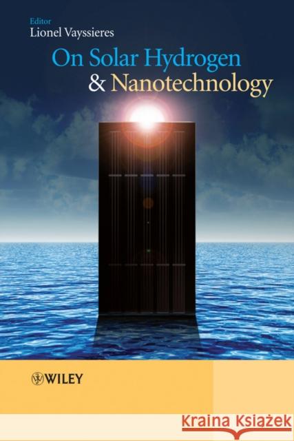 On Solar Hydrogen and Nanotechnology Vayssieres, Lionel 9780470823972  - książka
