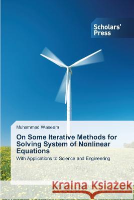 On Some Iterative Methods for Solving System of Nonlinear Equations Waseem Muhammad 9783639517613 Scholars' Press - książka