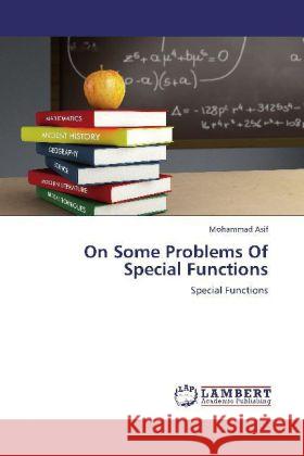 On Some Problems of Special Functions Mohammad Asif 9783848408979 LAP Lambert Academic Publishing - książka