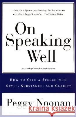 On Speaking Well Peggy Noonan 9780060987404 ReganBooks - książka