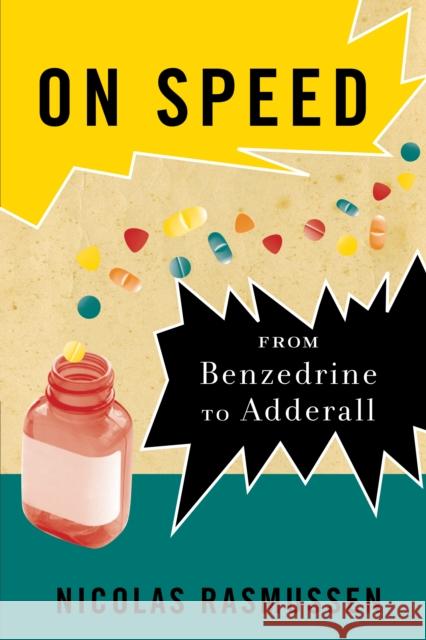 On Speed: From Benzedrine to Adderall Rasmussen, Nicolas 9780814776391  - książka