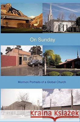 On Sunday: Mormon Portraits of a Global Church Mormon Artists Group                     Adam Anderson Stephen Bennett 9781453891872 Createspace - książka