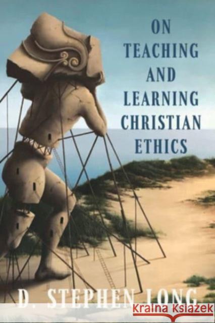 On Teaching and Learning Christian Ethics Long, D. Stephen 9781647124137 Georgetown University Press - książka