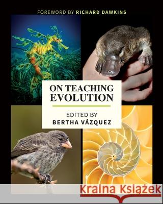 On Teaching Evolution Bertha Vazquez Richard Dawkins 9781953055255 Keystone Canyon Press - książka