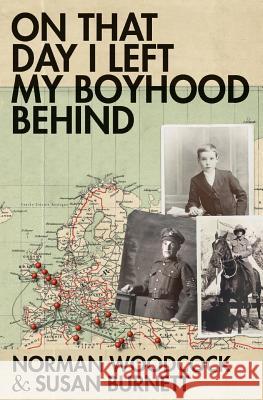 On That Day I Left My Boyhood Behind Norman Woodcock Susan Burnett  9781909121843 Acorn Independent Press - książka