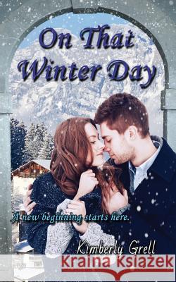 On That Winter Day Kimberly Grell 9781537491110 Createspace Independent Publishing Platform - książka