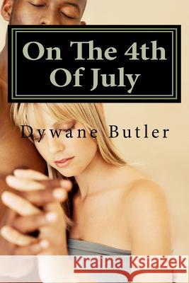 On The 4TH Of July Butler, Dywane 9781463688134 Createspace - książka