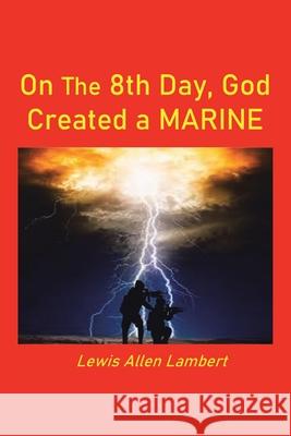 On the 8Th Day, God Created a Marine Lewis Allen Lambert 9781665543781 Authorhouse - książka