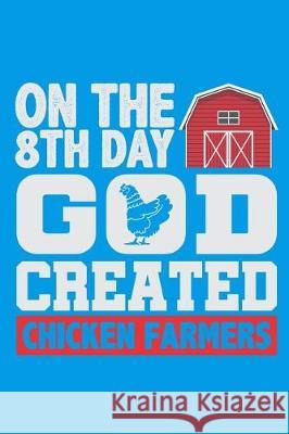 On The 8th Day God Created Chicken Farmers Kalib, Lennie 9781092297950 Independently Published - książka