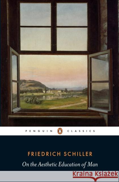 On the Aesthetic Education of Man Friedrich Schiller Keith Tribe Alexander Schmidt 9780141396965 Penguin Books Ltd - książka