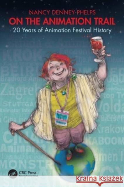 On the Animation Trail: 20 Years of Animation Festival History Nancy Denney-Phelps 9781032565705 Taylor & Francis Ltd - książka