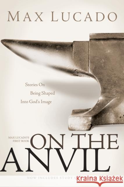 On the Anvil: Max Lucado's First Book Max Lucado 9781414315539 Tyndale House Publishers - książka