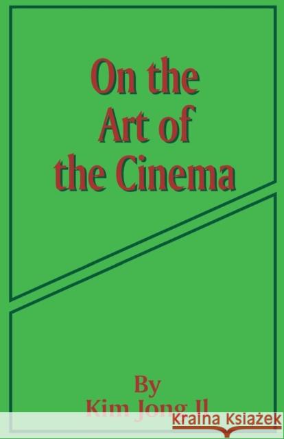 On the Art of the Cinema: April 11,1973 Kim Jong Il 9780898756135 University Press of the Pacific - książka