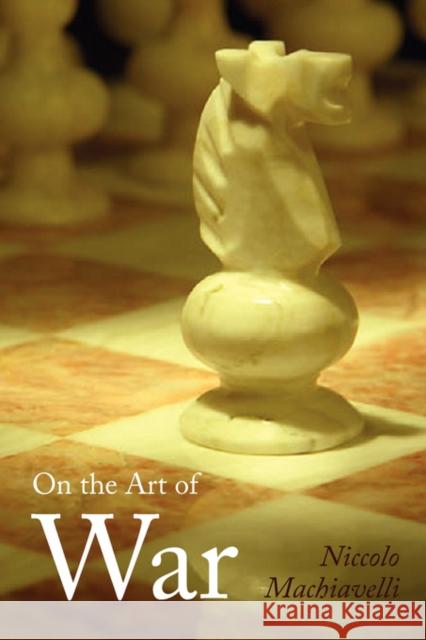 On the Art of War, Large-Print Edition Niccolo Machiavelli 9781600964701 WAKING LION PRESS - książka