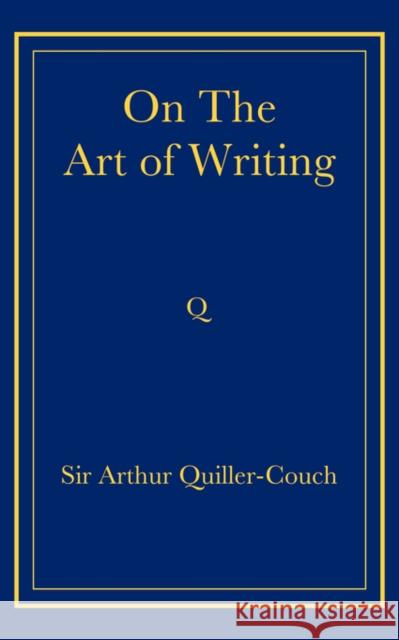 On the Art of Writing Arthur Thomas Quiller-Couch 9780521736824 Cambridge University Press - książka