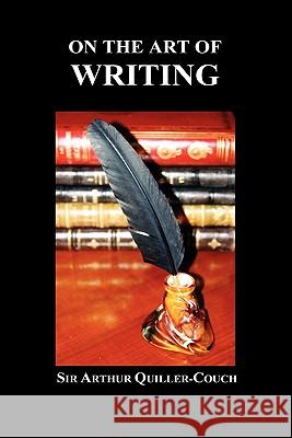 On the Art of Writing Sir Arthur Quiller-Couch 9781849029537 Benediction Classics - książka