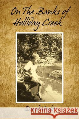 On the Banks of Holliday Creek David Wright 9781477240236 Authorhouse - książka
