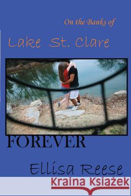 On the Banks of Lake St. Clare: Forever Lorhanna Childers Saul Delacruz Ellisa Reese 9781503015692 Createspace Independent Publishing Platform - książka