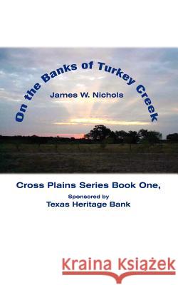 On the Banks of Turkey Creek James W. Nichols 9781410719959 Authorhouse - książka