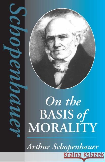 On the Basis of Morality Arthur Schopenhauer E. F. J. Payne 9780872204423 Hackett Publishing Co, Inc - książka